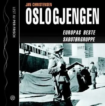 Oslogjengen – Europas beste sabotørgruppe